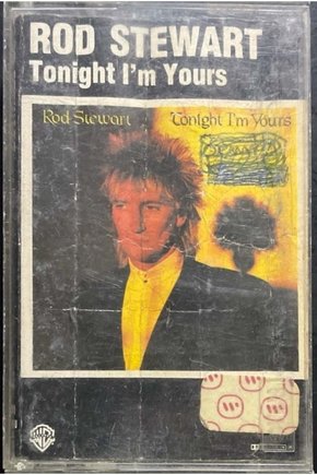 Rod Stewart Tonight Im Yours Kaset