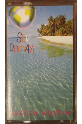 Sev Dünyayı Rakstan Sevgilerle Kaset