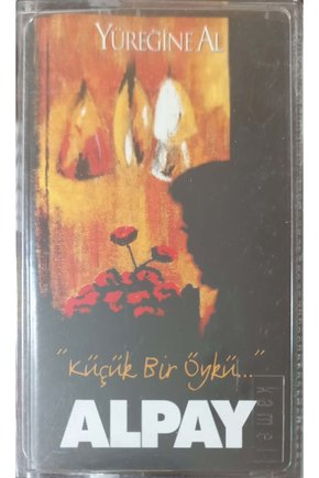 Alpay Yüreğine Al Küçük Bir Öykü KASET