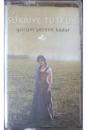 Şükriye Tutkun Gücüm Yetene Kadar Kaset