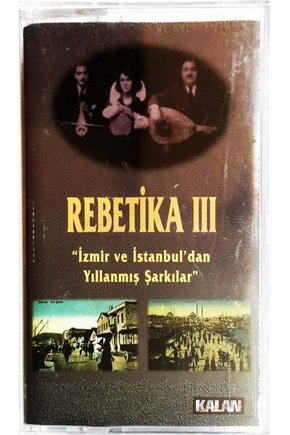 Rebetika 3 İzmir Ve İstanbuldan Yıllanmış Şarkılar Kaset