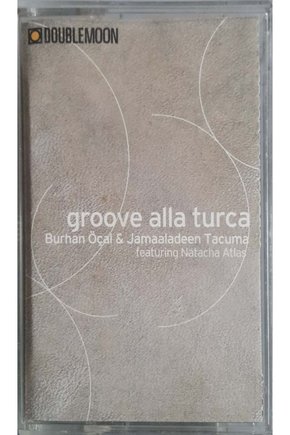 Burhan Öçal & Jamaaladeen Tacuma Groove Alla Turca Kaset