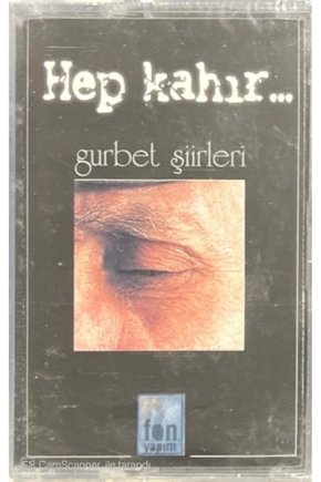 Gurbet Şiirleri Hep Kahır Açılmamış Jelatininde Kaset