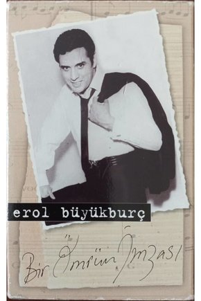 Erol Büyükburç Bir Ömrün İmzası Yar Açılmamış Jelatininde Kaset