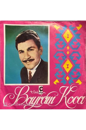 Bayram Koca Değmeyin Bana Yaralıyım Ezelden 45lik Plak