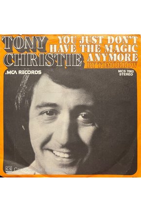 Tony Christie You Just Dont Have The Magic Anymore 45lik Plak