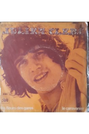 Julien Clerc Les Fleurs Des Gares 45lik Plak