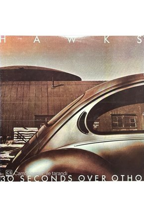 Hawks 30 Seconds Over Otho LP Plak