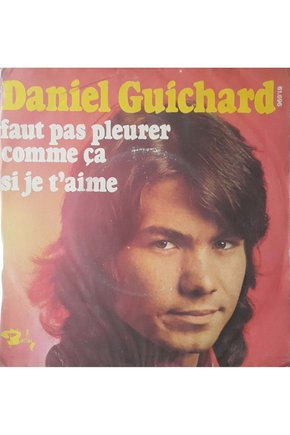 Daniel Guichard Faut Pas Pleurer Comme Ça 45lik Plak