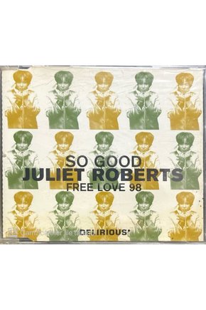 (PLAK DEĞİLDİR CD DİR) Juliet Roberts So Good Free Love 98 Maxi Single Cd