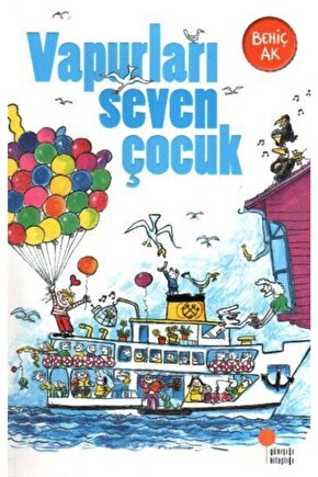 Vapurları Seven Çocuk | Behiç Ak |