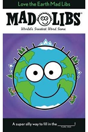 Love the Earth Mad Libs : Worlds Greatest Word Game