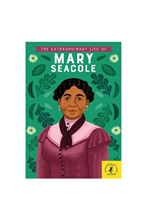 The Extraordınary Lıfe Of Mary Seacole