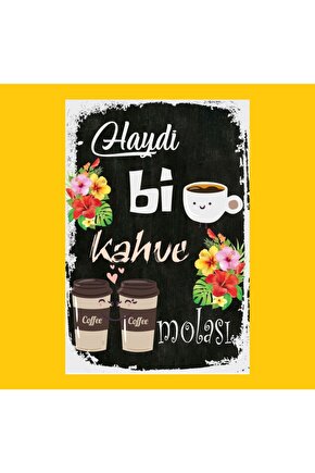 Ahsap Poster Haydi Bi Kahve Molası