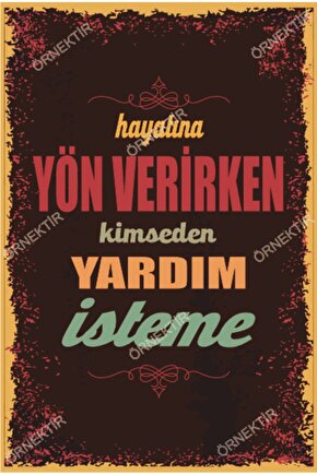 Hayatına Yön Verirken Kimseden Yardım Isteme Duvar Yazıları Retro Ahşap Poster