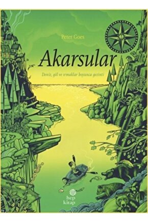 Akarsular - Deniz, Göl Ve Irmaklar Boyunca Gezinti Peter Goes