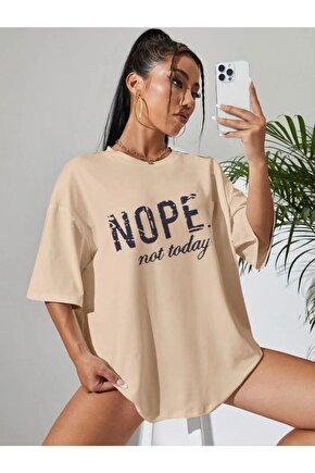 Kadın Oversize Nope Not Today Baskılı Bej Bisiklet Yaka Tshirt