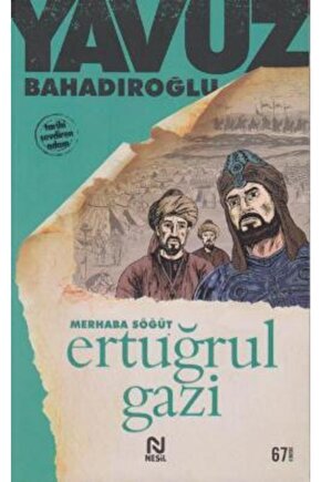 Merhaba Söğüt Ertuğrul Gazi -Yavuz Bahadıroğlu