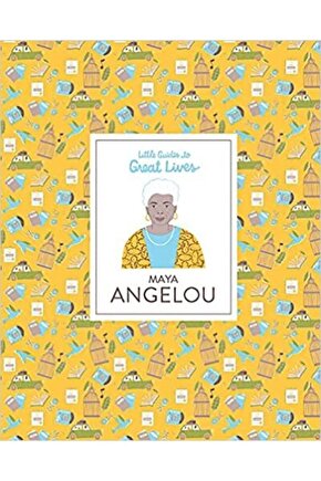Maya Angelou: Little Guides To Great Lives