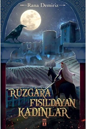 Rüzgara Fısıldayan Kadınlar - - Rana Demiriz Kitabı