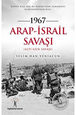 1967 Arap Israil Savaşı Selim Han Yeniacun