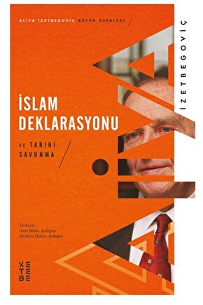 Islam Deklarasyonu Ve Tarihi Savunma - Aliya Izzetbegoviç