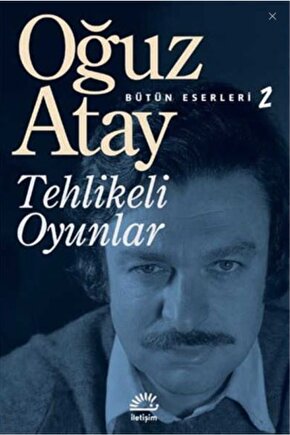 Tehlikeli Oyunlar - Oğuz Atay