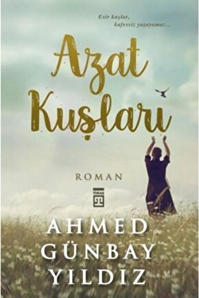 Azat Kuşları - Ahmed Günbay Yıldız Timaş