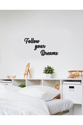 Follow Your Dreams Duvar Yazısı