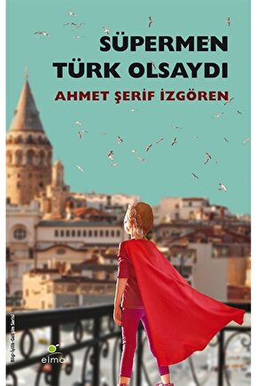 Süpermen Türk Olsaydı - Ahmet Şerif Izgören - Gözden Geçirilmiş, Yeniden Basım