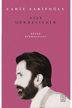 Sizi Görmeliydim & Bütün Kurmacaları