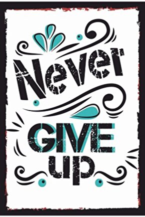 Never Give Up Retro Ahşap Poster