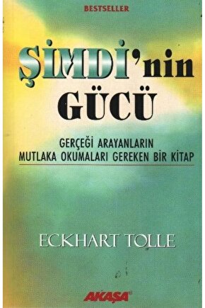 Şimdinin Gücü - Gerçeği Arayanların Mutlaka Okumaları Gereken Bir Kitap