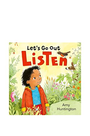 Lets Go Out Listen A Mindful Board Book Encouraging Appreciation Of Nature