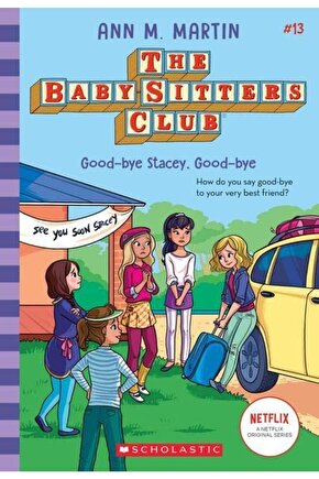 Baby-sitters Club: Good-bye Stacey, Good-bye #13 | 9-12 Yaş Çocuklar Için Ingilizce Resimli Roman