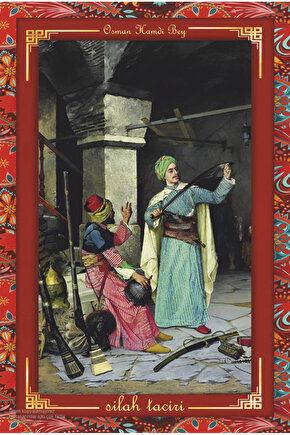 osman hamdi bey silah taciri tablosu otantik çerçeve görünümlü ahşap tablo