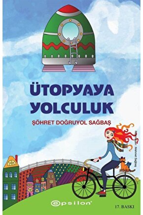 Ütopyaya Yolculuk - Şöhret Doğruyol Sağbaş Ütopyaya Yolculuk Kitabı -