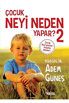 Çocuk Neyi Neden Yapar? 2