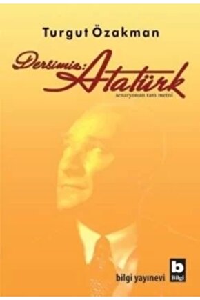 Dersimiz: Atatürk Turgut Özakman - Turgut Özakman