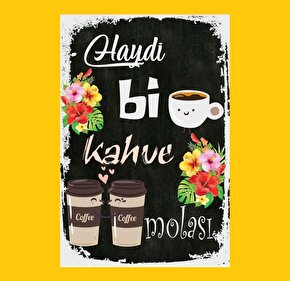 Ahsap Poster Haydi Bi Kahve Molası