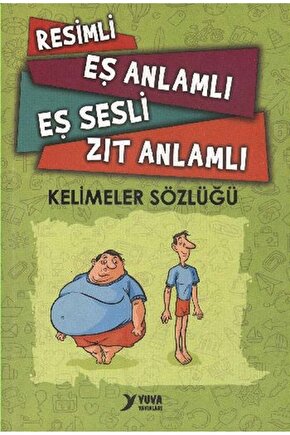 Yuva Resimli Eş Anlamlı Eş Sesli Zıt Anlamlı Kelimeler Sözlüğü