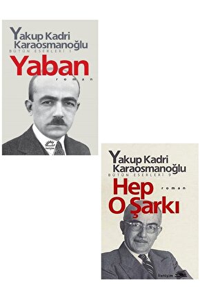 Yakup Kadri Karaosmanoğlu Yaban - Yakup Kadri Karaosmanoğlu Hep O Şarkı Toplam 2 Kitap