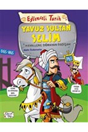 Atlasavm Eğlenceli Tarih 31: Yavuz Sultan Selim - Hayallere Sığmayan Padişah