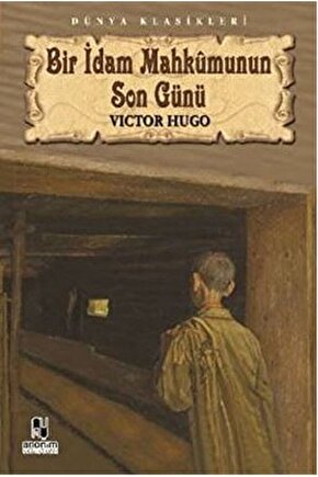 Bir Idam Mahkumunun Son Günü  Victor Hugo   9786051002958