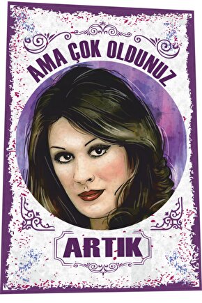 Gülşen Bubikoğlu Ama Çok Oldunuz Artık Yeşilçam Türk Sineması Replikler Retro Ahşap Poster