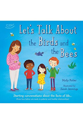 LetS Talk About The Birds And The Bees : Starting Conversations About The Facts Of Life