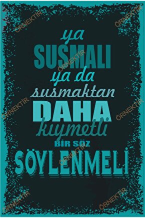 Ya Susmalı Ya Da Susmaktan Daha Kıymetli Bir Söz Söylenmeli Duvar Yazıları Retro Ahşap Poster