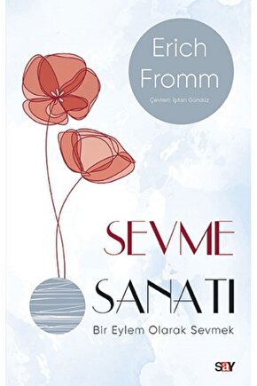 Sevme Sanatı (MODERN KAPAK) Erich Fromm