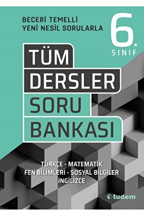 6.SINIF TÜM DERSLER BECERİ TEMELLİ SORU BANKASI