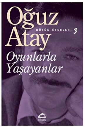 Bütün Eserleri 3 - Oyunlarla Yaşayanlar